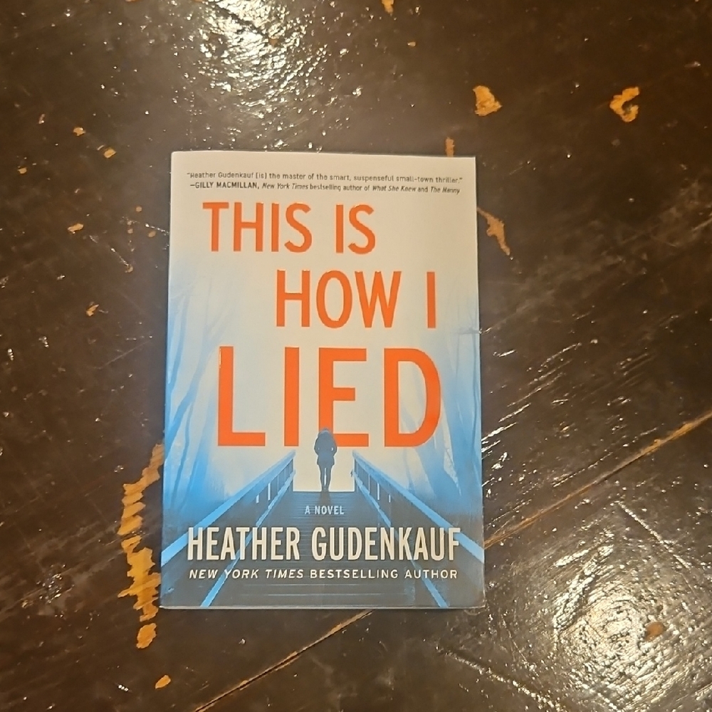 This Is How I Lied by Heather Gudenkauf, Paperback